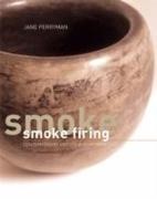 Jane Perryman - Smoke Firing Contemporary Artists and Approaches