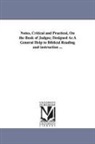 George Bush - Notes, Critical and Practical, on the Book of Judges; Designed as a General Help to Biblical Reading and Instruction