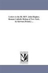 Nicholas Murray - Letters to the Rt. REV. John Hughes, Roman Catholic Bishop of New York. by Kirwan [Pseud.]