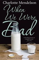 Charlotte Mendelson, Mendelson Charlotte - When We Were Bad