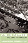 Colin Dexter - The Jewel That Was Ours