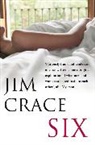 Jim Crace - Six