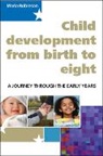 Maria Robinson - Child Development From Birth to Eight: A Journey Through the Early