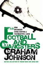 Graham Johnson, Graham (Author) Johnson - Football and Gangsters