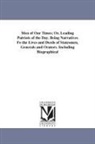 Harriet Beecher Stowe - Men of Our Times; Or, Leading Patriots of the Day. Being Narratives Fo the Lives and Deeds of Statesmen, Generals and Orators. Including Biographical