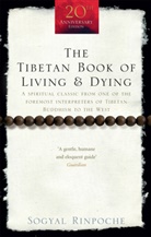 RIGPA Fellowship, Sogyal Rinpoche, Sogyal (Rinpoche), Sogyal Rinpoche, Patrick Gaffney, RIGPA Fellowship - The Tibetan Book of Living and Dying