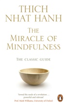 Thich Nhat Hanh, Hanh Thich Nhat, Thich Nhat Hanh, Thich Nhat Hanh - The Miracle of Mindfulness