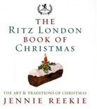 Jennie Reekie - The Ritz London Book of Christmas