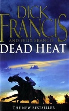 Francis, Dic Francis, Dick Francis, Felix Francis - Dead Heat