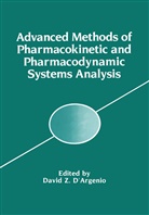 Marcos Briano, Davi D'Argenio, David D'Argenio, David Z. D'Argenio - Advanced Methods of Pharmacokinetic and Pharmacodynamic Systems Analysis