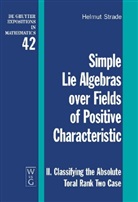 Helmut Strade - Simple Lie Algebras over Fields of Positive Characteristic - Vol.2: Classifying the Absolute Toral Rank Two Case