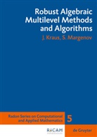 Johanne Kraus, Johannes Kraus, Svetozar Margenov, Svetozar D. Margenov, Svetozar Margenow - Robust Algebraic Multilevel Methods and Algorithms