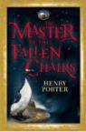 Henry Porter - Master of the Fallen Chairs