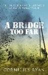 Cornelius Ryan, Ryan Cornelius - A Bridge Too Far
