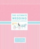 Alex LLuch, Alex A. Lluch, Elizabeth Lluch - The Ultimate Wedding Scrapbook
