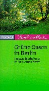 Marina Goertz - Grüne Oasen in Berlin - Freizeit und Erholung in Parks und Gärten