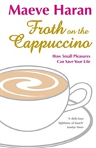 Maeve Haran - Froth on the Cappuccino