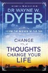 Wayne Dyer, Wayne W. Dyer - Change Your Thoughts, Change Your Life