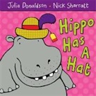 Julia Donaldon, Julia Donaldson, Nick Sharratt - Hippo Has a Hat