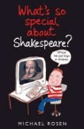 Michael Rosen, Rosen Michael - What''s So Special About Shakespeare?