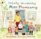 Michael Rosen, Rosen Michael - Totally Wonderful Miss Plumberry
