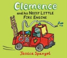 Jessica Spanyol - Clemence and His Noisy Little Fire Engine