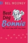 Bel Mooney, Mooney Bel - Best Dog Bonnie