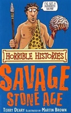 Brown, DEAR, Terry Deary, Martin Brown - The Savage Stone Age
