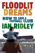 Ian Ridley, Ridley Ian - Floodlit Dreams
