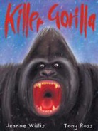 Jeanne Willis, Willis Jeanne, Tony Ross, Ross Tony - Killer Gorilla