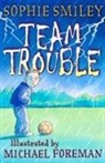 Sophie Smiley, Michael Foreman - Team Trouble