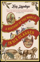 Tom Standage - The History of the World in Six Glasses
