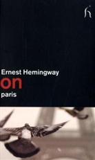 Ernest Hemingway - On Paris