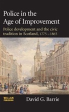 David Barrie, David (University of Western Australia) Barrie, David G. Barrie, Barrie David - Police in the Age of Improvement