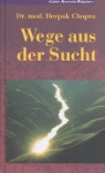 Deepak Chopra - Wege aus der Sucht