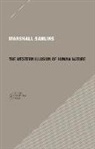 Marshall Sahlins - The Western Illusion of Human Nature