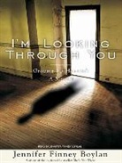 Jennifer Finney Boylan, Jennifer Finney Boylan - I'm Looking Through You: Growing Up Haunted: A Memoir (Audio book)