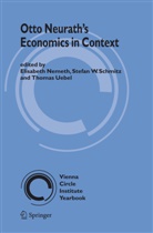 Thomas E Uebel, Elisabeth Nemeth, Stefan W. Schmitz, Uebel Thomas, Thomas Uebel, Thomas E. Uebel... - Otto Neurath's Economics in Context