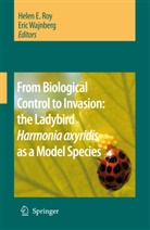 Hele E Roy, Helen E Roy, Helen E. Roy, Wajnberg, Wajnberg, Eric Wajnberg - From Biological Control to Invasion: the Ladybird Harmonia axyridis as a Model Species