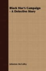 Johnston McCulley, Johnston D. McCulley - Black Star's Campaign - A Detective Stor