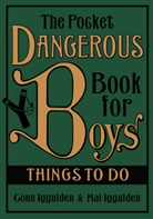 Conn Iggulden, Hal Iggulden - The Pocket Dangerous Book for Boys: The Pocket Dangerous Book for Boys : Things to Do