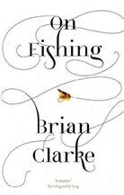 Brian Clarke - On Fishing