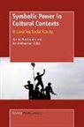 Ari Antikainen, Jarmo Houtsonen - Symbolic Power in Cultural Contexts: Uncovering Social Reality
