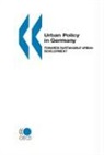 Oecd Published by Oecd Publishing, Publi Oecd Published by Oecd Publishing, Oecd Publishing - Urban Policy in Germany: Towards Sustainable Urban Development