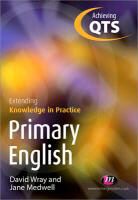 Jane Medwell, Jane A Medwell, Jane A. Medwell, David Wray, David (University of Warwick Wray, David Medwell Wray - Primary English: Extending Knowledge in Practice