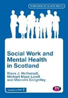 Malcolm Golightley, Golightley Malcolm, Steve Hothersall, Steve J. Hothersall, Steve J. Maas-Lowit Hothersall, Steve Maas-Lowit Hothersall... - Social Work and Mental Health in Scotland