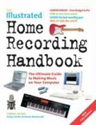 Roger Cawkwell, Roger Crute Cawkwell, Adam Crute, Rusty Cutchin, Stephen Evans, Douglas Kraul... - Illustrated Home Recording Handbook