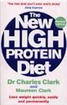 Charles Clark, Charles Clark Clark, Dr Charles Clark, Dr. Charles Clark, Maureen Clark - New High Protein Diet