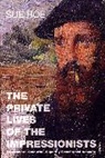 Sue Roe - The Private Lives of the Impressionists