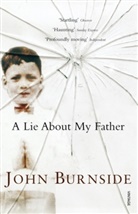 John Burnside - Lie About My Father